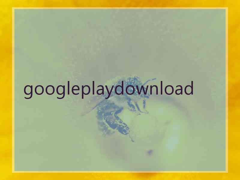 googleplaydownload